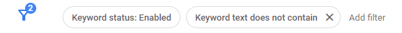 Keyword filtering options in Google Ads, filtered to 'Keyword text does not contain ' ''
